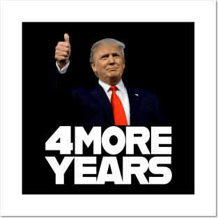4 MORE YEARS Trump 2020 Posters and Art